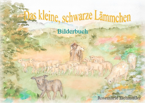 Das kleine, schwarze L&auml;mmchen - Rosemarie Eichm&uuml;ller