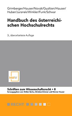 Handbuch des &ouml;sterreichischen Hochschulrechts - Bernd-Christian Funk, Eugenio Gualtieri, Markus Grimberger, Werner Hauser, Wilma Hauser, Stefan Huber, Markus Juranek, Manfred Novak, Beatrix Schwar, Roland Winkler