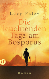 Die leuchtenden Tage am Bosporus - Lucy Foley