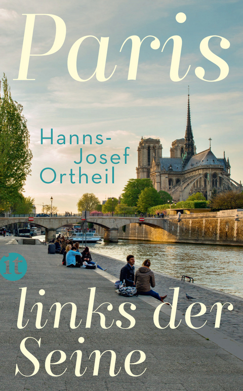 Paris, links der Seine - Hanns-Josef Ortheil