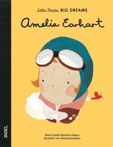 Little People, Big Dreams &ndash; Amelia Earhart - Mar&iacute;a Isabel S&aacute;nchez Vegara