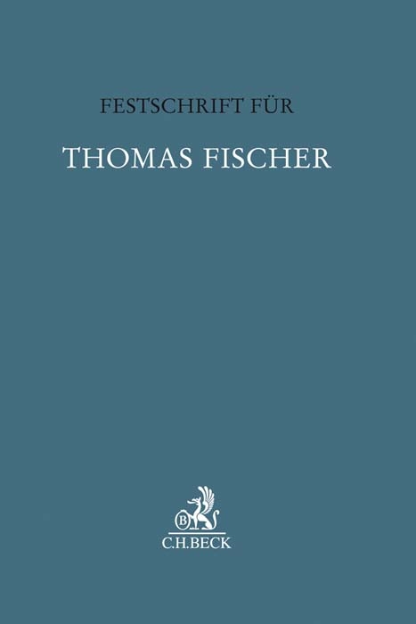Festschrift f&uuml;r Thomas Fischer - 