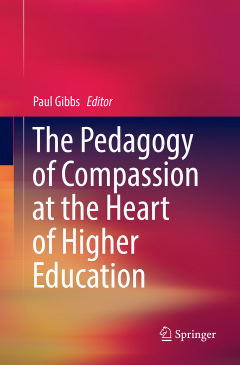 The Pedagogy of Compassion at the Heart of Higher Education - 