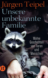 Unsere unbekannte Familie - J&uuml;rgen Teipel