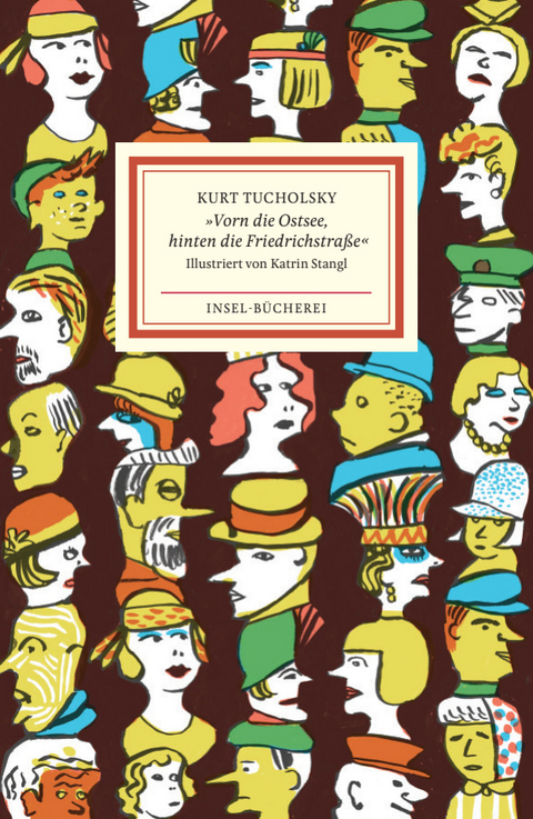 »Vorn die Ostsee, hinten die Friedrichstraße« - Kurt Tucholsky