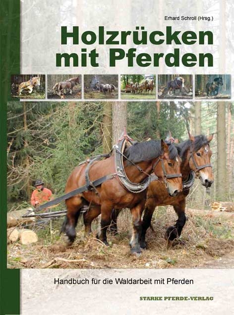 Holzr&uuml;cken mit Pferden - Erhard Schroll