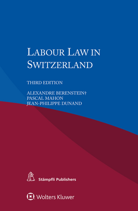 Labour Law in Switzerland - Alexandre Berenstein, Pascal Mahon, Jean-Philippe Dunand