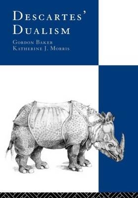 Descartes' Dualism -  Gordon Baker,  Katherine Morris