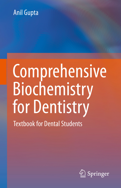 Comprehensive Biochemistry for Dentistry - Anil Gupta