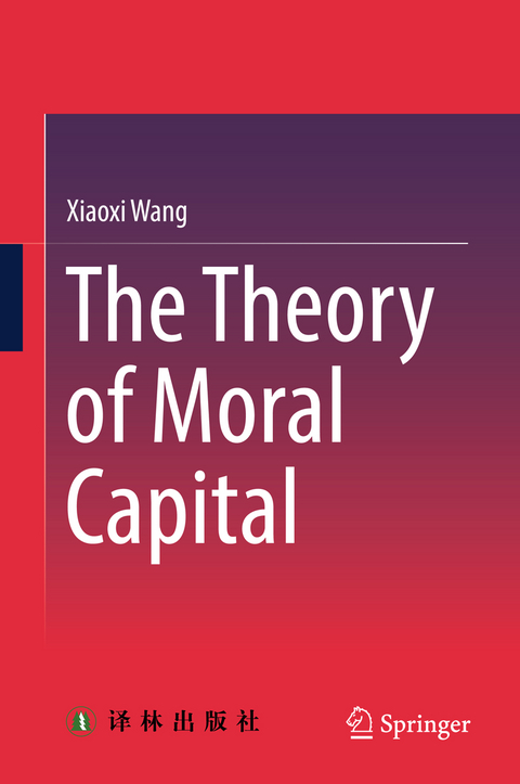 The Theory of Moral Capital - Xiaoxi Wang