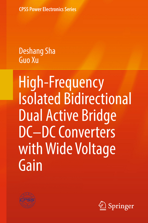 High-Frequency Isolated Bidirectional Dual Active Bridge DC&ndash;DC Converters with Wide Voltage Gain - Deshang Sha, Guo Xu