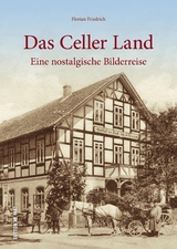 Das Celler Land - Florian Friedrich, Justus Steinb&ouml;mer