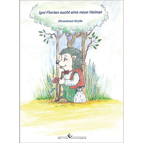 Igel Florian sucht eine neue Heimat - Ehrentraut Grylla