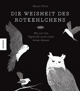 Die Weisheit des Rotkehlchens - Maude White