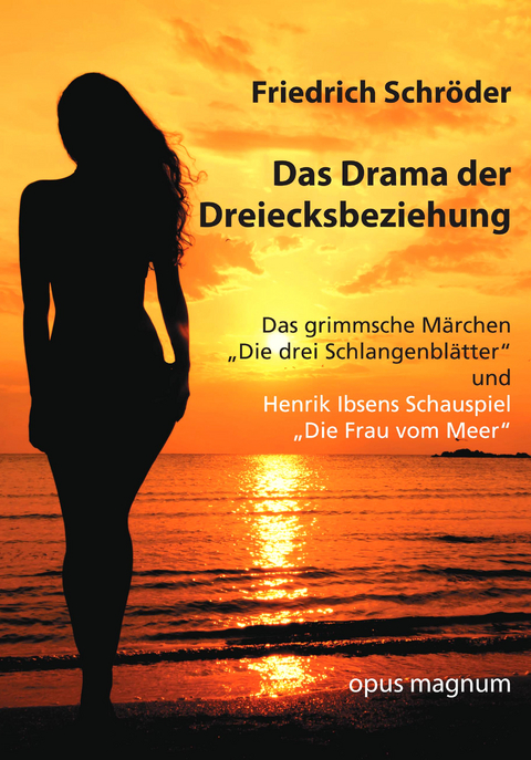 Das Drama der Dreiecksbeziehung - Friedrich Schr&ouml;der  Dr.