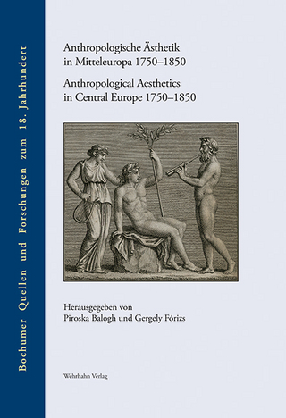 Anthropologische Ästhetik in Mitteleuropa 1750–1850