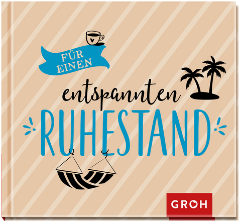 Für einen entspannten Ruhestand -  GROH Verlag