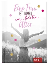 Eine Frau ist immer im besten Alter - 