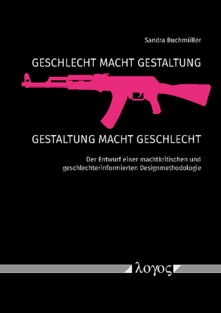 GESCHLECHT MACHT GESTALTUNG - GESTALTUNG MACHT GESCHLECHT