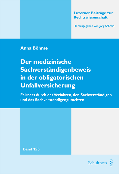 Der medizinische Sachverst&auml;ndigenbeweis in der obligatorischen Unfallversicherung - Anna B&ouml;hme