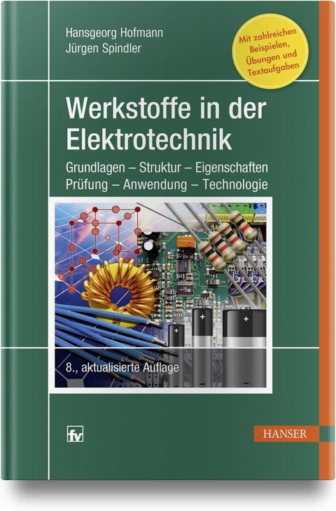 Werkstoffe in der Elektrotechnik - Hansgeorg Hofmann, Jürgen Spindler