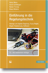 Einführung in die Regelungstechnik - Heinz Mann, Horst Schiffelgen, Rainer Froriep, Klaus Webers
