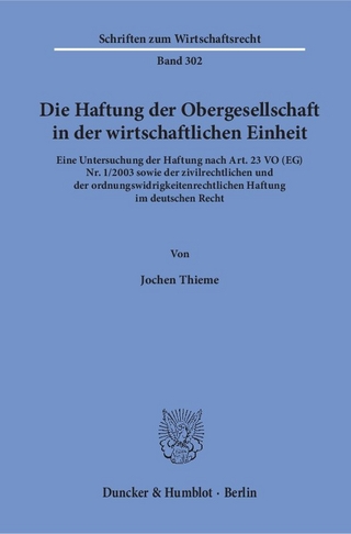 Die Haftung der Obergesellschaft in der wirtschaftlichen Einheit.