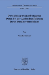 Der Schutz personenbezogener Daten bei der Auslandsaufkl&auml;rung durch Bundeswehrsoldaten. - Annelie Siemsen