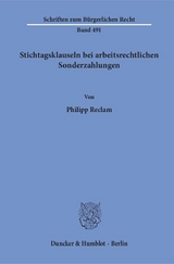 Stichtagsklauseln bei arbeitsrechtlichen Sonderzahlungen. - Philipp Reclam
