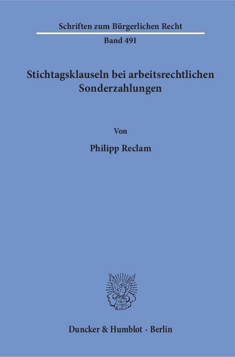 Stichtagsklauseln bei arbeitsrechtlichen Sonderzahlungen. - Philipp Reclam