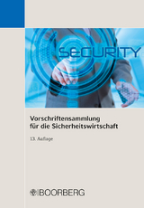 Vorschriftensammlung f&uuml;r die Sicherheitswirtschaft