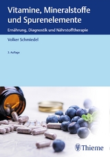 Vitamine, Mineralstoffe und Spurenelemente - Schmiedel, Volker