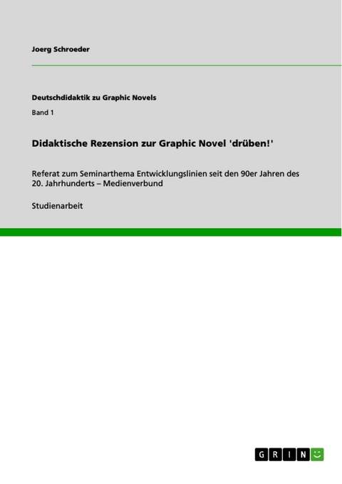 Didaktische Rezension zur Graphic Novel 'dr&uuml;ben!' -  Joerg Schroeder
