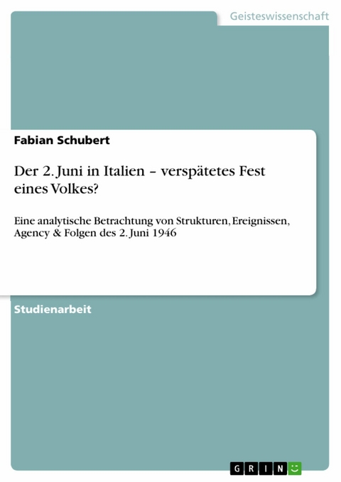 Der 2. Juni in Italien - versp&auml;tetes Fest eines Volkes? -  Fabian Schubert