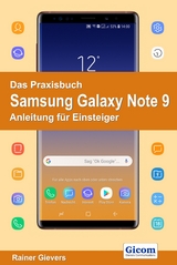 Das Praxisbuch Samsung Galaxy Note 9 - Anleitung für Einsteiger - Rainer Gievers