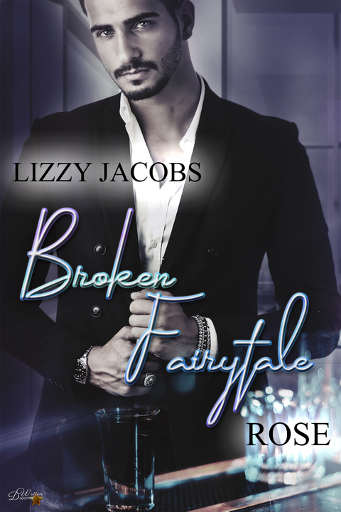 Broken Fairytale: Rose - Lizzy Jacobs