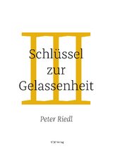 Schl&uuml;ssel zur Gelassenheit - Peter Riedl