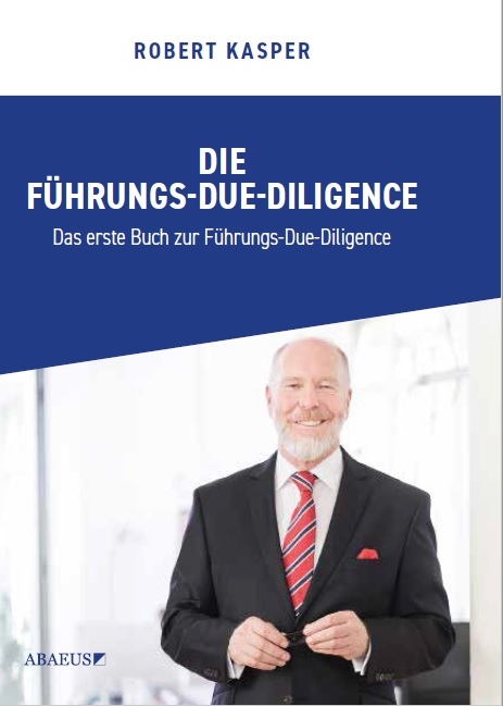 Die F&uuml;hrungs-Due-Diligence - Robert Kasper