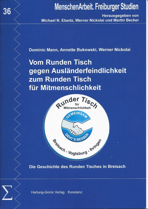 Vom Runden Tisch gegen Ausl&auml;nderfeindlichkeit zum Runden Tisch f&uuml;r Mitmenschlichkeit - 
