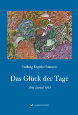 Das Gl&uuml;ck der Tage - Ludwig Engstler-Barocco
