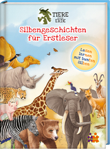 Tiere unserer Erde. Silbengeschichten f&uuml;r Erstleser