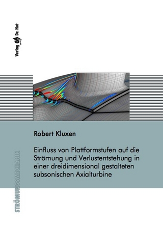 Einfluss von Plattformstufen auf die Strömung und Verlustentstehung in einer dreidimensional gestalteten subsonischen Axialturbine