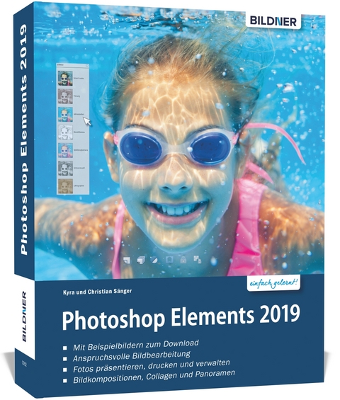 Photoshop Elements 2019 - Das umfangreiche Praxisbuch - Kyra S&auml;nger, Christian S&auml;nger