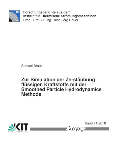 Zur Simulation der Zerstäubung flüssigen Kraftstoffs mit der Smoothed Particle Hydrodynamics Methode - Samuel Braun