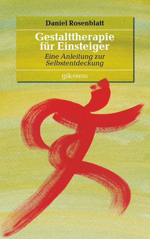 Gestalttherapie f&uuml;r Einsteiger - Daniel Rosenblatt