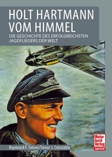 Holt Hartmann vom Himmel - Raymond F. Toliver, Trevor J. Constable