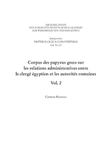 Corpus des papyrus grecs sur les relations administratives entre le clerg&eacute; &eacute;gyptien et les autorit&eacute;s romaines - Carmen Messerer