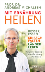 Mit Ern&auml;hrung heilen - Andreas Michalsen