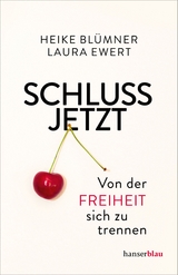 Schluss jetzt - Heike Bl&uuml;mner, Laura Ewert