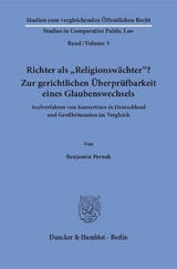 Richter als "Religionsw&auml;chter"? Zur gerichtlichen &Uuml;berpr&uuml;fbarkeit eines Glaubenswechsels. - Benjamin Pernak